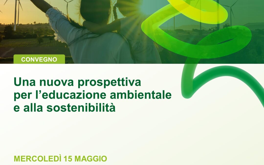 Una nuova prospettiva per l’educazione ambientale e alla sostenibilità